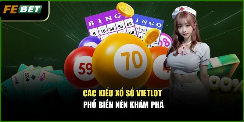 Xổ Số Vietlot Mang Đến Cơ Hội Trúng Thưởng Khủng Mỗi Tuần 3 Các kiểu xổ số Vietlot phổ biến nên khám phá