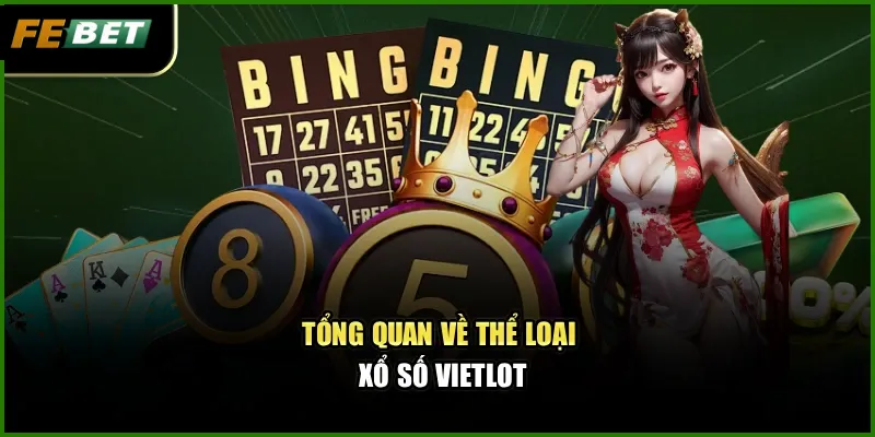 Xổ Số Vietlot Mang Đến Cơ Hội Trúng Thưởng Khủng Mỗi Tuần 2 Tổng quan về thể loại xổ số Vietlot